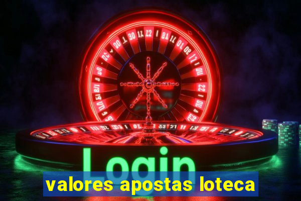 valores apostas loteca